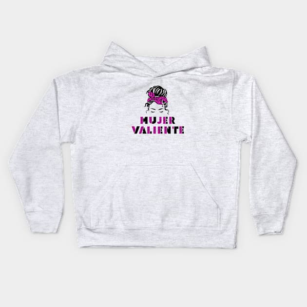 Mujer Valiente Strong and Courageous Woman Kids Hoodie by by GALICO